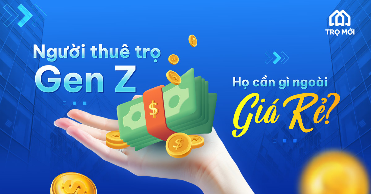 Người thuê trọ Gen Z cần gì ngoài giá rẻ?