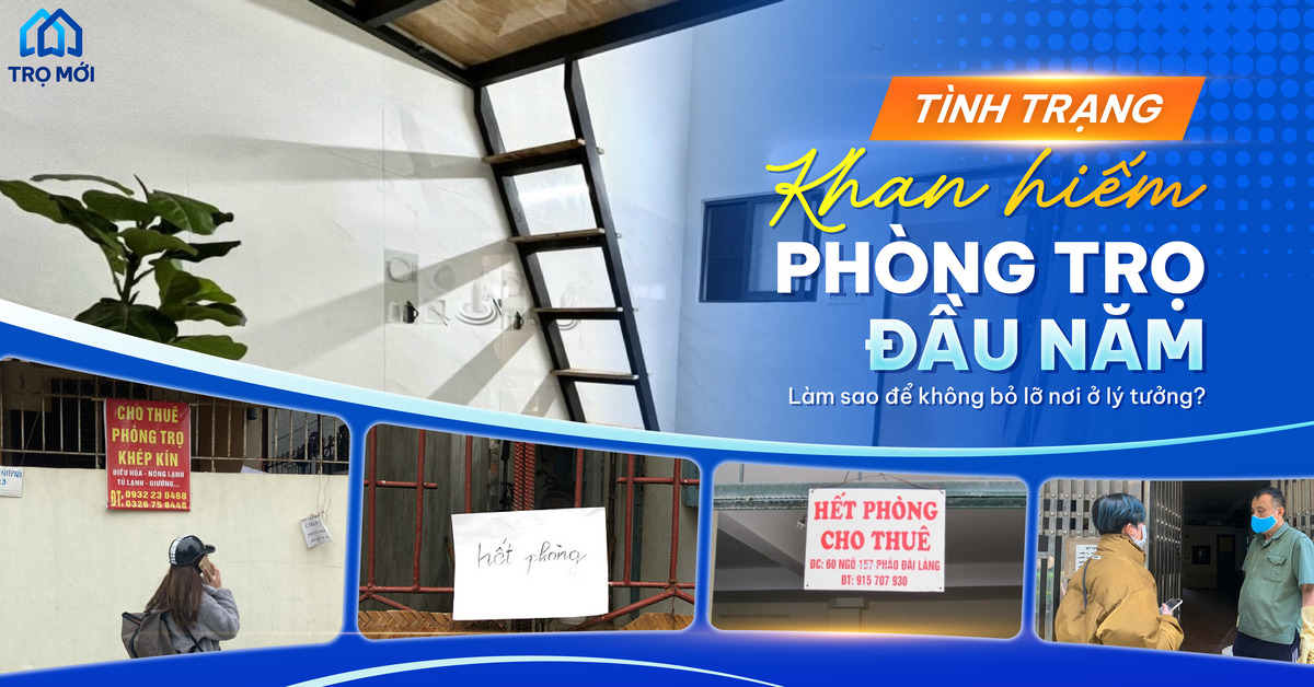 Khan hiếm phòng trọ đầu năm - Làm sao để không bỏ lỡ nơi ở lý tưởng?