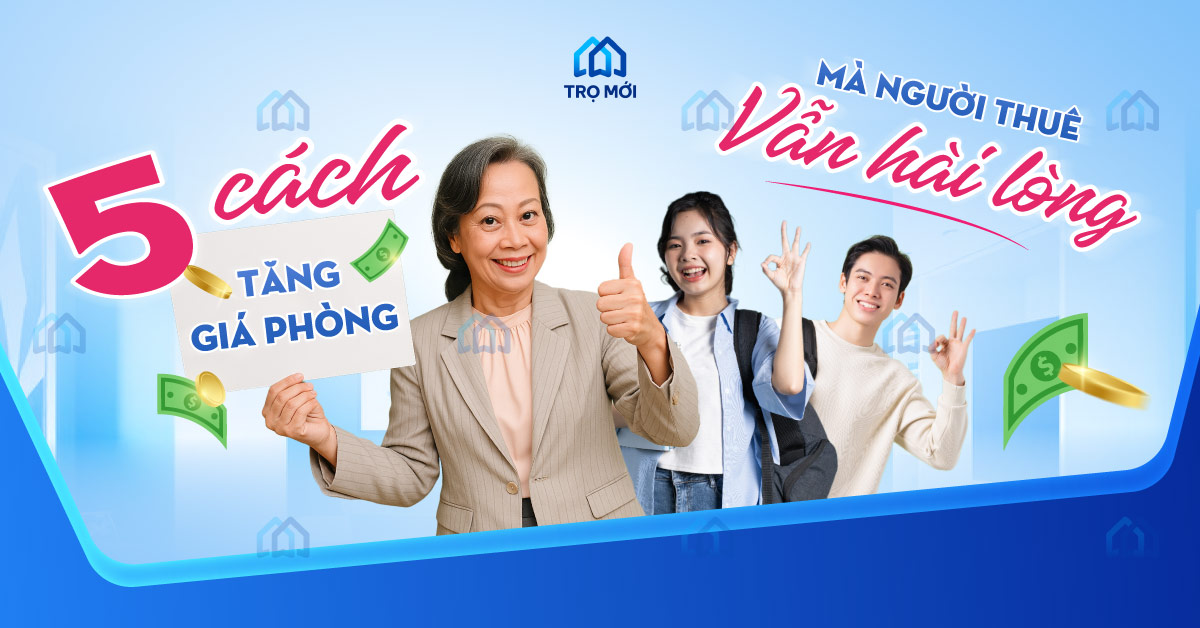 5 cách tăng giá phòng trọ  mà người thuê vẫn hài lòng