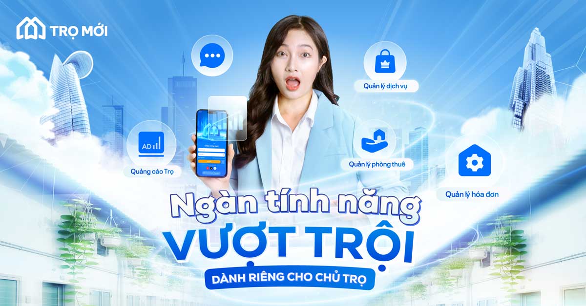Trọ Mới ra mắt giao diện mới – Hoàn thiện hệ sinh thái quản lý nhà trọ cho chủ trọ Việt